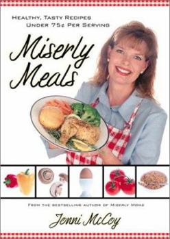 Paperback Miserly Meals: Healthy, Tasty Recipes Under 75 Cents Per Serving Book