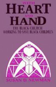 Paperback With Heart and Hand: The Black Church Working to Save Black Children Book