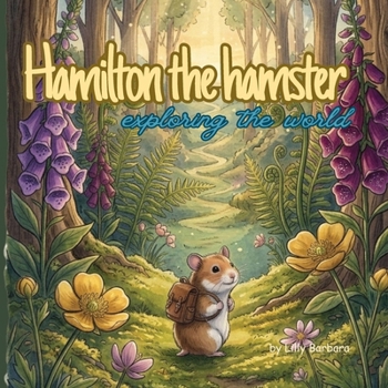 Paperback Hamilton The Hamster Exploring the World: Story Book About Hamster For Kids Book