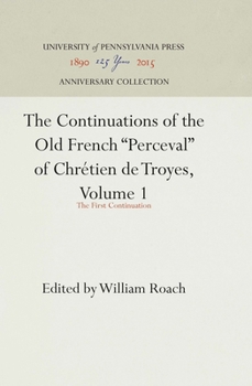 Hardcover The Continuations of the Old French Perceval of Chrétien de Troyes, Volume 1: The First Continuation Book