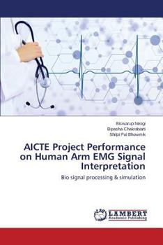 Paperback AICTE Project Performance on Human Arm EMG Signal Interpretation Book