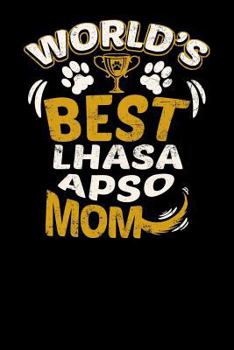 World's Best Lhasa Apso Mom: Fun Diary for Dog Owners with dog stationary paper, cute illustrations, and more