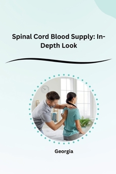 Paperback Spinal Cord Blood Supply: In-Depth Look Book