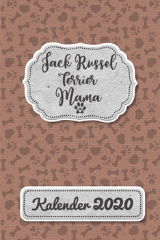 Jack Russel Terrier Kalender 2020: Geschenk Wochenplaner,Terminkalender 2020 für Hundebesitzer, Frauchen Herrchen eines Hundes. Lustiger Spruch ... und Planer (German Edition)