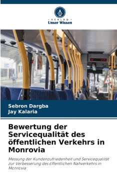 Bewertung der Servicequalität des öffentlichen Verkehrs in Monrovia (German Edition)