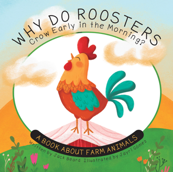 Paperback Why Do Roosters Crow Early in the Morning?: A Book about Farm Animals Book