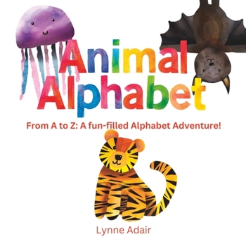 Paperback Animal Alphabet: From A to Z: A fun-filled Alphabet Adventure! Book