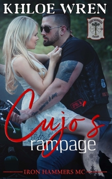 Cujo's Rampage - Book #1 of the Iron Hammers MC