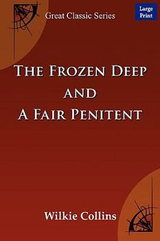 The Frozen Deep and A Fair Penitent