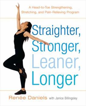 Paperback Straighter, Stronger, Leaner, Longer: A Head-To-Toe Strengthening, Stretching, and Pain-Relieving Program Book