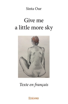 Paperback Give me a little more sky: Texte en français [French] Book