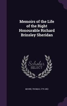 Hardcover Memoirs of the Life of the Right Honourable Richard Brinsley Sheridan Book