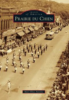 Prairie du Chien - Book  of the Images of America: Wisconsin