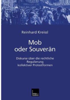 Paperback Mob Oder Souverän: Diskurse Über Die Rechtliche Regulierung Kollektiver Protestformen [German] Book