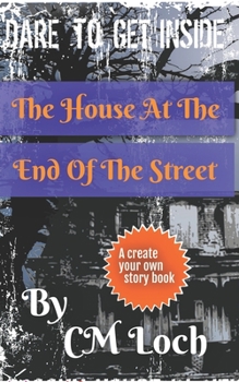 Paperback The House At The End Of The Street: A Make Your Own Adventure Book