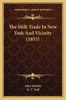 Paperback The Milk Trade In New York And Vicinity (1853) Book