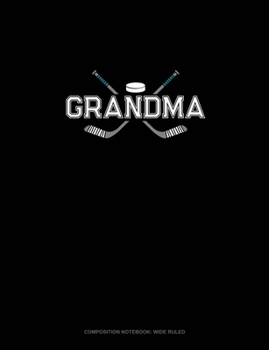 Paperback Grandma (With Hockey Graphics): Composition Notebook: Wide Ruled Book