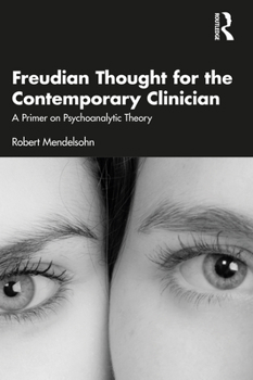 Paperback Freudian Thought for the Contemporary Clinician: A Primer on Psychoanalytic Theory Book