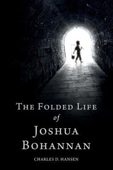 Paperback The Folded Life of Joshua Bohannan Book