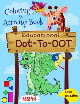 Paperback Educational Dot-To-Dot Coloring & Activity Book: Ages 4-8 Book