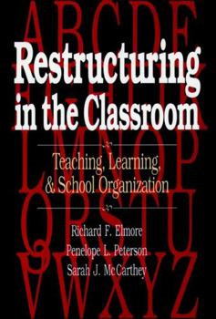 Hardcover Restructuring in the Classroom: Teaching, Learning, and School Organization Book