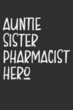 Paperback Aunt Sister Pharmacist Hero: Aunt Journal, Diary, Notebook or Gift for Auntie Book