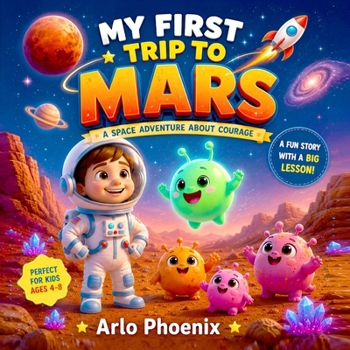 Paperback My First Trip to Mars: A Space Adventure About Courage and Friendship Book