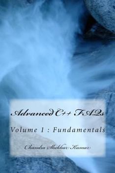 Paperback Advanced C++ FAQs: Volume 1: Fundamentals Book