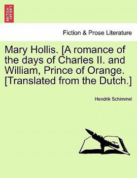 Paperback Mary Hollis. [A Romance of the Days of Charles II. and William, Prince of Orange. [Translated from the Dutch.] Book