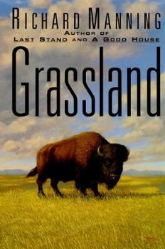 Hardcover Grassland: 2the History, Biology, Politics, and Promise of the American Prairie Book