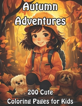 Paperback Autumn Adventures: 200 Cute Coloring Pages for Kids Book