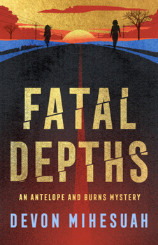 Fatal Depths: An Antelope and Burns Mystery