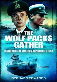 Hardcover The Wolf Packs Gather: Mayhem in the Western Approaches 1940 Book