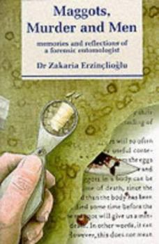 Paperback Maggots, Murder and Men : Memories and Reflections of a Forensic Entomologist Book