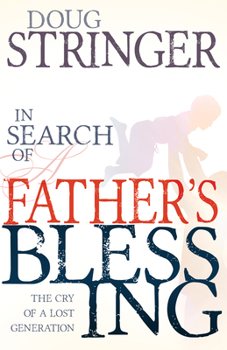 Paperback In Search of a Father's Blessing: The Cry of a Lost Generation Book