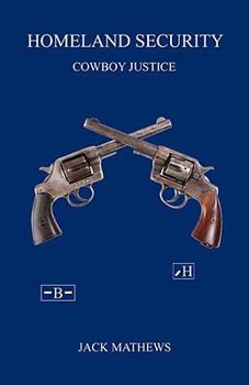 Paperback Homeland Security - Cowboy Justice Book