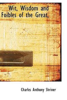 Hardcover Wit, Wisdom and Foibles of the Great, Book