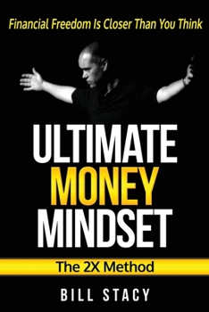 Paperback Ultimate Money Mindset (The 2X Method): Financial Freedom Is Closer Than You Think Book
