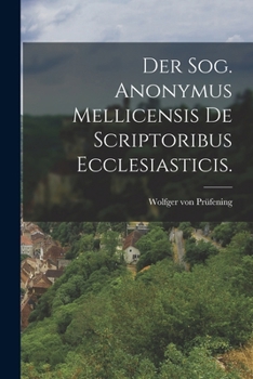 Paperback Der Sog. Anonymus Mellicensis De Scriptoribus Ecclesiasticis. [German] Book
