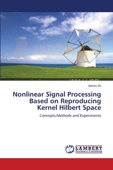 Paperback Nonlinear Signal Processing Based on Reproducing Kernel Hilbert Space Book