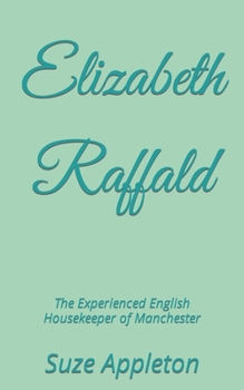 Paperback Elizabeth Raffald: The Experienced English Housekeeper of Manchester Book