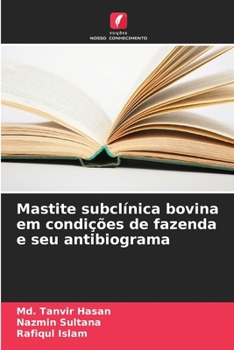 Paperback Mastite subclínica bovina em condições de fazenda e seu antibiograma [Portuguese] Book
