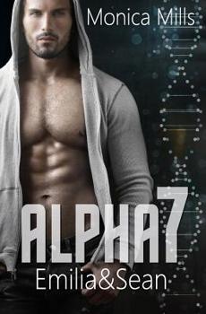 ALPHA7 - Emilia & Sean - Book #1 of the ALPHA7