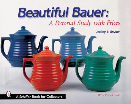 Hardcover Beautiful Bauer: A Pictorial Study with Prices Book