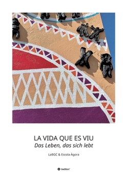 Paperback LA VIDA QUE ES VIU - Das Leben, das sich lebt [German] Book