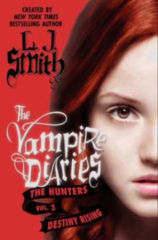 The Vampire Diaries: The Hunters: Destiny Rising - Book #7 of the Pamiętniki wampirów