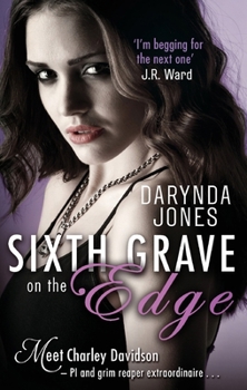 Sixth Grave on the Edge - Book #6 of the Charley Davidson