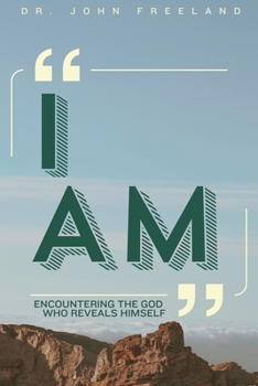 Paperback I Am: Encountering the God Who Reveals Himself Book