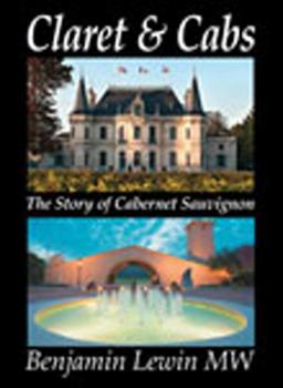 Hardcover Claret & Cabs: The Story of Cabernet Sauvignon Book