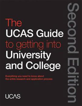 The Ucas Guide: To Getting Into University And College